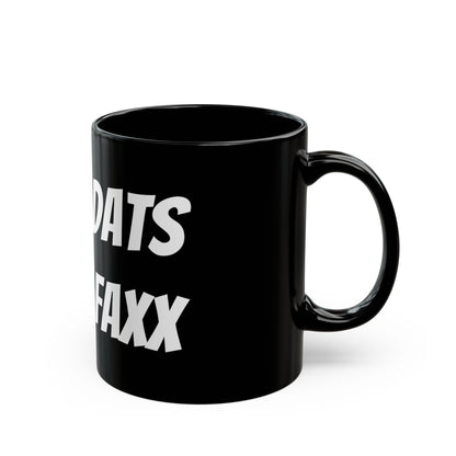 Dats Faxx Black Mug (11oz, 15oz)