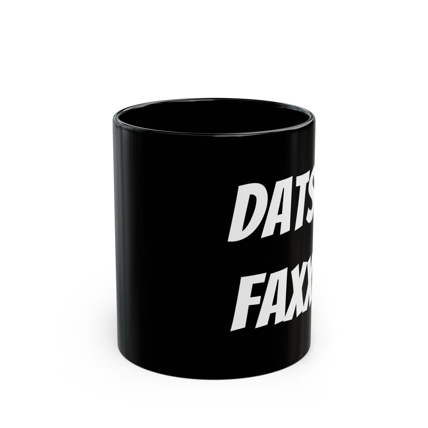 Dats Faxx Black Mug (11oz, 15oz)